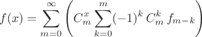 $$f(x)=\sum_{m=0}^{\infty}\left( C_m^x \sum_{k=0}^m(-1)^k\,C_m^k\,f_{m-k}\right)$$