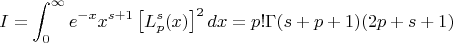 $$I = \int_{0}^{\infty}e^{-x}x^{s+1}\left[L_p^s(x)\right]^2dx = p!\Gamma(s+p+1)(2p+s+1)$$