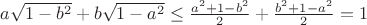 $a \sqrt{1-b^2}+b \sqrt{1-a^2} \le \frac{a^2+1-b^2}{2}+\frac{b^2+1-a^2}{2}=1$