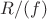 $R / (f)$