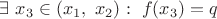 $\exists\ x_3\in(x_1,\ x_2):\ f(x_3)=q$