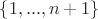 $\{1,...,n+1\}$