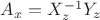 $A_x=X_z^{-1} Y_z$