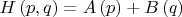 $\[
H\left( {p,q} \right) = A\left( p \right) + B\left( q \right)
\]
$