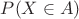 $P(X \in A)$