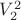 $V^2_2$