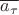 $\[\overline {{a_\tau }} \]$