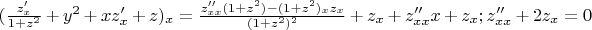 $(\frac {z'_x}{1+z^2}+y^2+xz'_x+z)_x=\frac{z''_{xx}(1+z^2)-(1+z^2)_{x}z_x}{(1+z^2)^2}+z_x+z''_{xx}x+z_x; z''_{xx}+2z_x=0$