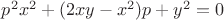 $p^2x^2+(2xy-x^2)p+y^2=0$