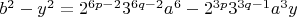 $ b^2 - y^2 = 2^{6p-2}3^{6q-2}a^6 - 2^{3p}3^{3q-1}a^3y $