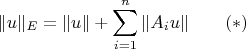 $$\|u\|_E=\|u\|+\sum_{i=1}^n\|A_iu\|\qquad (*)$$
