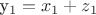 y_1=x_1+z_1