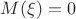 $M(\xi) = 0$