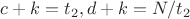$c+k = t_2, d+k = N/t_2$