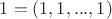 $1=(1,1,...,1)$