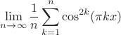 $$\lim_{n\to\infty}\frac1n\sum_{k=1}^n\cos^{2k}(\pi kx)$$