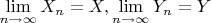 $\lim\limits_{n\to\infty}X_n= X, \lim\limits_{n\to\infty}Y_n=Y$