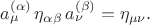 $a^{(\alpha)}_{\mu}\,\eta_{\alpha \beta}\, a^{(\beta)}_{\nu}=\eta_{\mu \nu}.$