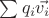 $\sum q_i \vec{v_i}$ $\sum q_i \vec{v_i}$