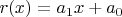 $r(x)=a_1x+a_0$
