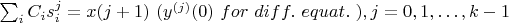 $\sum_i C_is_i^j=x(j+1) \ (y^{(j)}(0) \ for \  diff. \ equat. \ ), j=0,1,\dots, k-1$