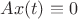 $Ax(t)\equiv 0$