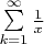 $\sum\limits_{k=1}^{\infty}\frac 1x$