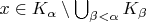 $x \in K_\alpha \setminus \bigcup_{\beta < \alpha} K_\beta$
