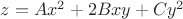 $z=A x^2+2 B x y+C y^2$