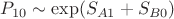 $P_{10} \sim \exp(S_{A1} + S_{B0})$