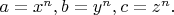 $a=x^n, b=y^n, c=z^n.$