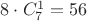 $8 \cdot C_7^1=56$
