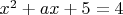 $x^2+ax+5=4$