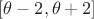 $[\theta-2,\theta+2]$