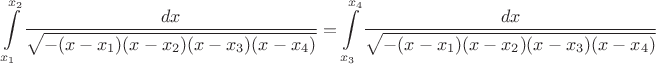 $$\int\limits_{x_1}^{x_2} \frac{d x}{\sqrt{-(x-x_1)(x-x_2)(x-x_3)(x-x_4)}} = \int\limits_{x_3}^{x_4} \frac{d x}{\sqrt{-(x-x_1)(x-x_2)(x-x_3)(x-x_4)}}$$