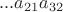$...a_{21} a_{32}$