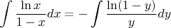 $$
\int \frac{\ln x}{1-x} dx = - \int \frac{\ln (1-y)}{y} dy
$$