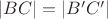 $|BC| = |B'C'|$