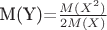M(Y)=$\frac{M({X^2})} {2M(X)}$
