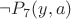 $ \neg P_7(y,a) $