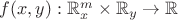 $f(x,y):\mathbb{R}^m_x\times\mathbb{R}_y\to \mathbb{R}$