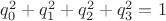 $q_0^2+q_1^2+q_2^2+q_3^2=1$