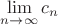 $\lim\limits_{n \to \infty}c_n$