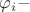 $\varphi_i-$