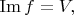 $\operatorname{Im} f = V,$