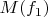 $M(f_1)$
