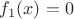 $f_1(x) = 0$