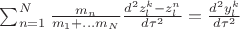 $\sum_{n=1}^N \frac{m_n}{m_1+&hellip;m_N}\frac{d^2 z_l^k - z_l^n}{ d\tau^2}=\frac{d^2 y_l^k}{d\tau^2}$