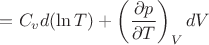 $=C_v d(\ln T)+\left(\dfrac{\partial p}{\partial T}\right)_V dV$