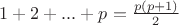 $1+2+...+p=\frac{p(p+1)}{2}$